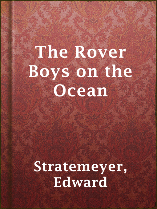 Title details for The Rover Boys on the Ocean by Edward Stratemeyer - Available